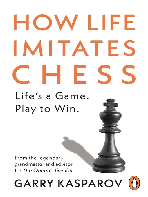 Title details for How Life Imitates Chess by Garry Kasparov - Available